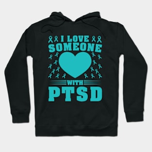 I Love Someone With PTSD Hoodie